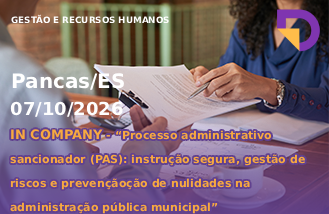 IN COMPANY - Processo administrativo sancionador (PAS): instru��o segura, gest�o de riscos e preven��o de nulidades na administra��o p�blica municipal